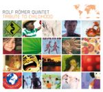 Tribute to Childhood 獻給全世界的孩子們<br>Rolf Romer Quintet (德國原裝進口)